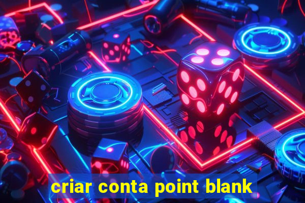 criar conta point blank